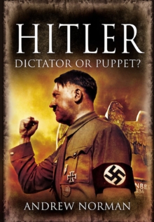 Hitler : Dictator or Puppet?