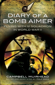 Diary of a Bomb Aimer : Flying with 12 Squadron in World War II