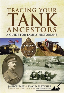 Tracing Your Tank Ancestors : A Guide for Family Historians