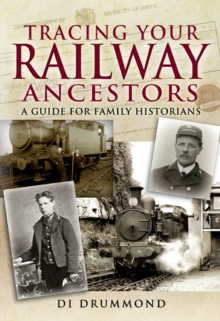 Tracing Your Railway Ancestors : A Guide for Family Historians