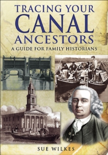 Tracing Your Canal Ancestors : A Guide for Family Historians