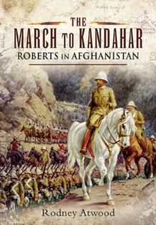 The March to Kandahar : Roberts in Afghanistan