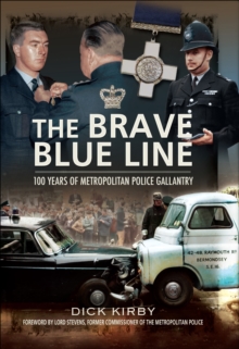 The Brave Blue Line : 100 Years of Metropolitan Police Gallantry