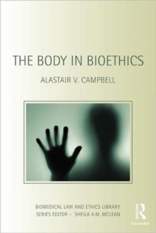 The Body in Bioethics, Paperback / softback Book The Body in Bioethics, Paperback / softback Book