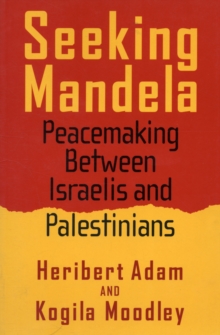 Seeking Mandela : Peacemaking Between Israelis and Palestinians, Paperback Book Seeking Mandela : Peacemaking Between Israelis and Palestinians, Paperback Book