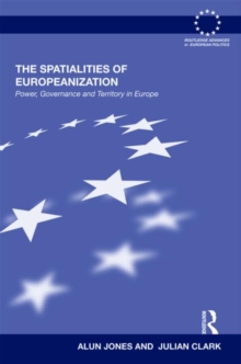 The Spatialities of Europeanization : Power, Governance and Territory in Europe, Hardback Book The Spatialities of Europeanization : Power, Governance and Territory in Europe, Hardback Book