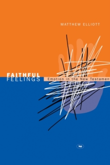 Faithful feelings : Emotion In The New Testament