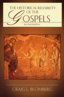 The Historical Reliability of the Gospels, Hardback Book The Historical Reliability of the Gospels, Hardback Book