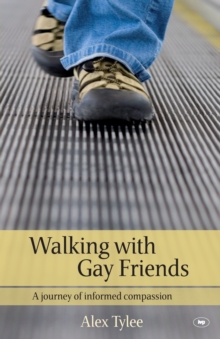 Walking with Gay Friends : A Journey of Informed Compassion, Paperback Book Walking with Gay Friends : A Journey of Informed Compassion, Paperback Book