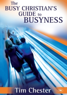 The Busy Christian's Guide to Busyness, Paperback Book The Busy Christian's Guide to Busyness, Paperback Book