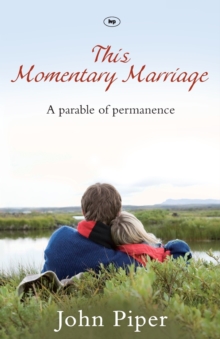 This Momentary Marriage : A Parable of Permanence, Paperback Book This Momentary Marriage : A Parable of Permanence, Paperback Book
