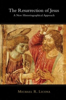 The Resurrection of Jesus : A New Historiographical Approach, Paperback / softback Book The Resurrection of Jesus : A New Historiographical Approach, Paperback / softback Book