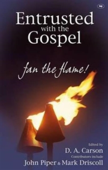 Entrusted with the Gospel : Fan the Flame!, Paperback Book Entrusted with the Gospel : Fan the Flame!, Paperback Book