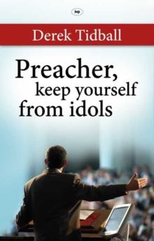 Preacher, Keep Yourself from Idols, Paperback / softback Book Preacher, Keep Yourself from Idols, Paperback / softback Book