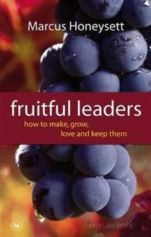 Fruitful Leaders : How to Make, Grow, Love and Keep Them, Paperback Book Fruitful Leaders : How to Make, Grow, Love and Keep Them, Paperback Book