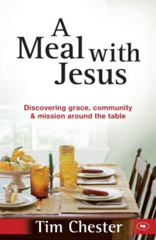 A Meal with Jesus : Discovering Grace, Community and Mission Around the Table, Paperback Book A Meal with Jesus : Discovering Grace, Community and Mission Around the Table, Paperback Book