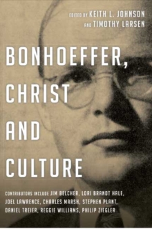 Bonhoeffer, Christ and Culture, Paperback / softback Book Bonhoeffer, Christ and Culture, Paperback / softback Book