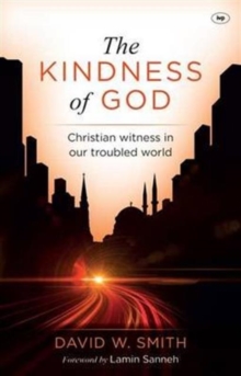 The Kindness of God : Christian Witness in Our Troubled World, Paperback / softback Book The Kindness of God : Christian Witness in Our Troubled World, Paperback / softback Book