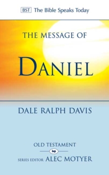 The Message of Daniel : His Kingdom Cannot Fail, Paperback Book The Message of Daniel : His Kingdom Cannot Fail, Paperback Book