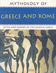 Mythology of Greece and Rome : Myths and Legends of the Classical World, Paperback Book Mythology of Greece and Rome : Myths and Legends of the Classical World, Paperback Book