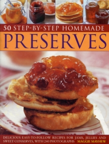 50 Step-by-step Home Made Preserves : Delicious Easy-to-follow Recipes for Jams, Jellies and Sweet Conserves, Paperback / softback Book 50 Step-by-step Home Made Preserves : Delicious Easy-to-follow Recipes for Jams, Jellies and Sweet Conserves, Paperback / softback Book
