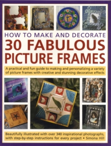 How to Make and Decorate 30 Fabulous Picture Frames, Paperback Book How to Make and Decorate 30 Fabulous Picture Frames, Paperback Book