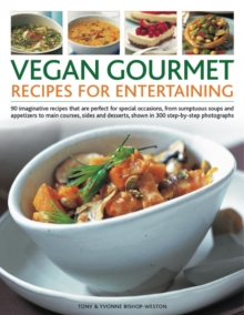 Vegan Gourmet: Recipes for Entertaining