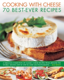 Cooking with Cheese : 70 Best-ever Recipes, Paperback Book Cooking with Cheese : 70 Best-ever Recipes, Paperback Book