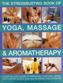 Stressbusting Book of Yoga, Massage & Aromatherapy, Paperback Book Stressbusting Book of Yoga, Massage & Aromatherapy, Paperback Book