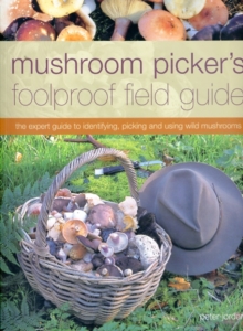 Mushroom Picker's Foolproof Field Guide : The Expert Guide to Identifying, Picking and Using Wild Mushrooms, Paperback Book Mushroom Picker's Foolproof Field Guide : The Expert Guide to Identifying, Picking and Using Wild Mushrooms, Paperback Book