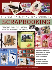 Ultimate Practical Guide to Scrapbooking,The