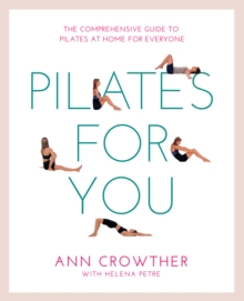 Pilates for You : The Comprehensive Guide to Pilates at Home for Everyone, Paperback Book Pilates for You : The Comprehensive Guide to Pilates at Home for Everyone, Paperback Book