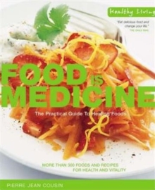 Food is Medicine : The Practical Guide to Healing Foods, Paperback Book Food is Medicine : The Practical Guide to Healing Foods, Paperback Book