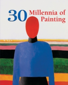 30 Millennia of Painting, Hardback Book 30 Millennia of Painting, Hardback Book
