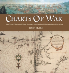 Charts of War : The Maps and Charts That Have Informed and Illustrated War at Sea, Hardback Book Charts of War : The Maps and Charts That Have Informed and Illustrated War at Sea, Hardback Book