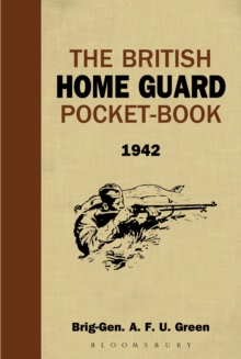 The British Home Guard Pocket-book, Hardback Book The British Home Guard Pocket-book, Hardback Book