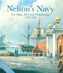 Nelson's Navy : The Ships, Men and Organisation, 1793 - 1815, Hardback Book Nelson's Navy : The Ships, Men and Organisation, 1793 - 1815, Hardback Book