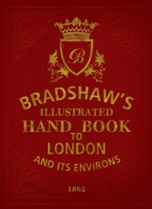 Bradshaw's Handbook to London, Hardback Book Bradshaw's Handbook to London, Hardback Book