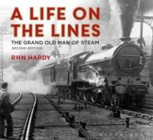 A Life on the Lines : The Grand Old Man of Steam, Hardback Book A Life on the Lines : The Grand Old Man of Steam, Hardback Book