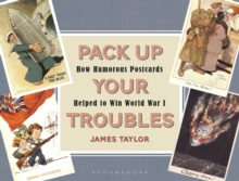 Pack Up Your Troubles : How Humorous Postcards Helped to Win World War I