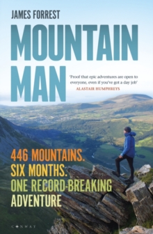 Mountain Man : 446 Mountains. Six months. One record-breaking adventure