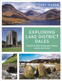 Bloomsbury Publishing Plc Exploring Lake District Dales , A Guide To Their Landscape, History, Culture And Nature