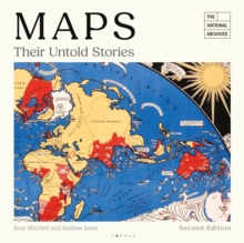 Maps: Their Untold Stories 2nd edition : Map treasures from The National Archives