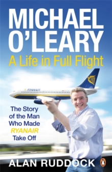 Michael O'Leary : A Life in Full Flight, Paperback Book Michael O'Leary : A Life in Full Flight, Paperback Book