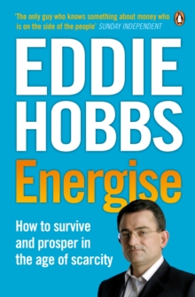 Energise : How to survive and prosper in the age of scarcity