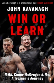 Win or Learn : MMA, Conor Mcgregor and Me: A Trainer's Journey, Paperback Book Win or Learn : MMA, Conor Mcgregor and Me: A Trainer's Journey, Paperback Book