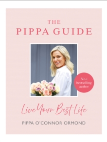 The Pippa Guide : Live Your Best Life