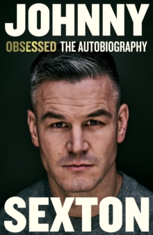 Obsessed: The Autobiography : The highly anticipated sports autobiography from the Irish Rugby legend