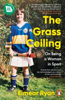 The Grass Ceiling : On Being a Woman in Sport