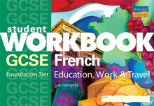 GCSE French : Education, Work and Travel Foundation Tier, Paperback Book GCSE French : Education, Work and Travel Foundation Tier, Paperback Book